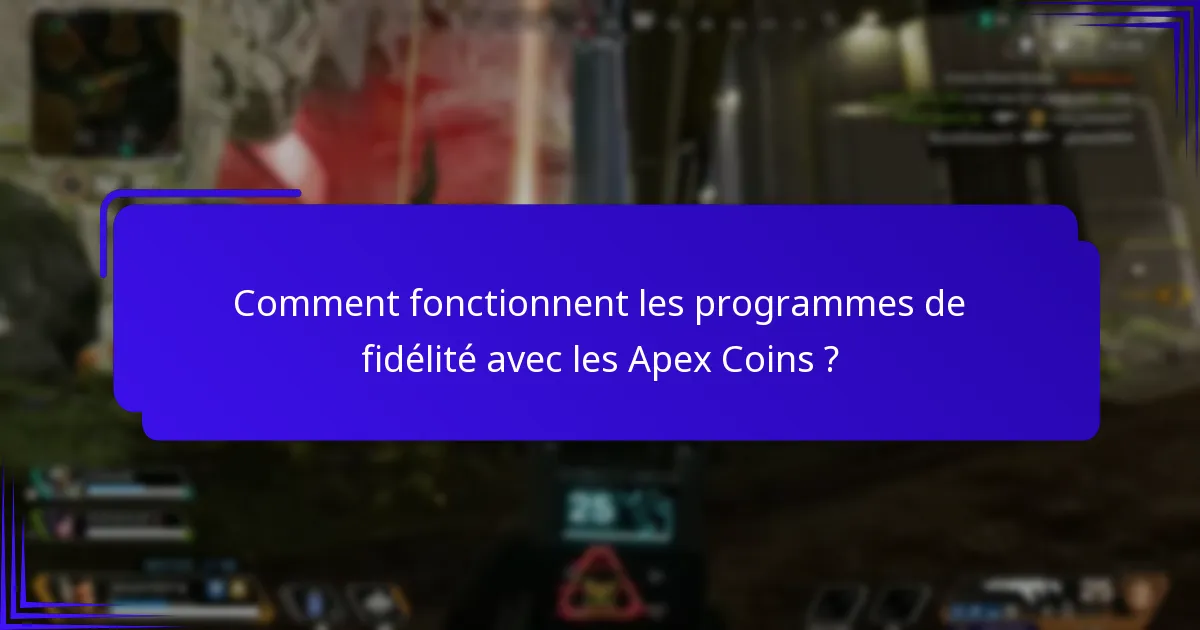 Comment fonctionnent les programmes de fidélité avec les Apex Coins ?