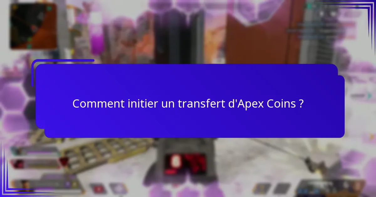 Quelles restrictions s’appliquent aux transferts d’Apex Coins ?