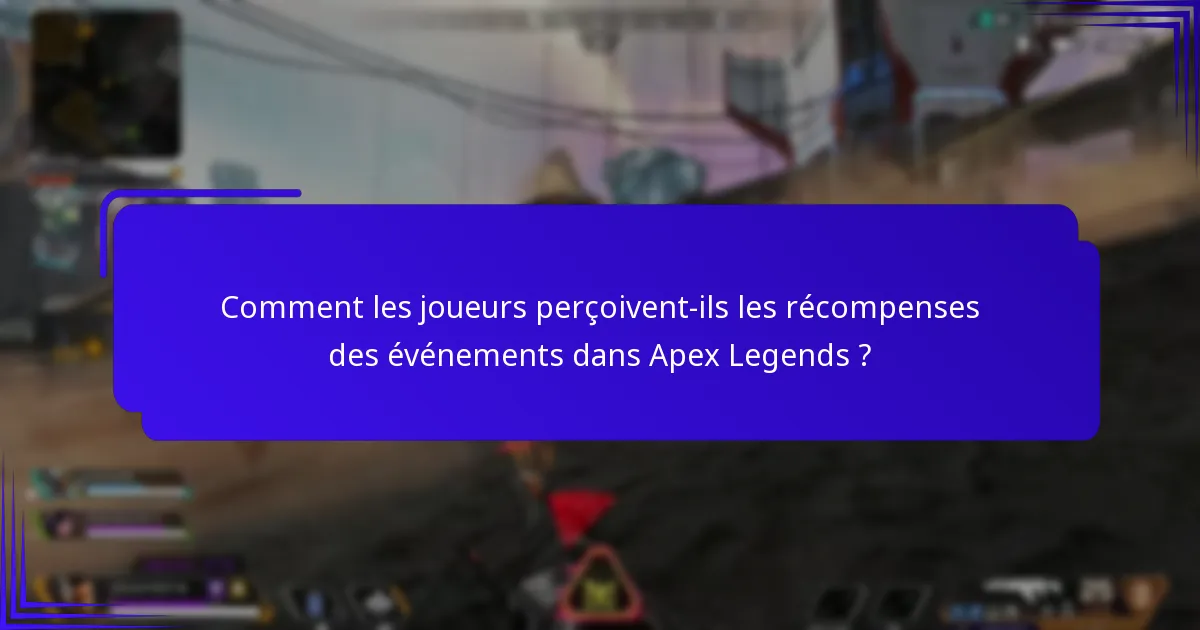 Que disent les experts sur les récompenses des événements dans Apex Legends ?