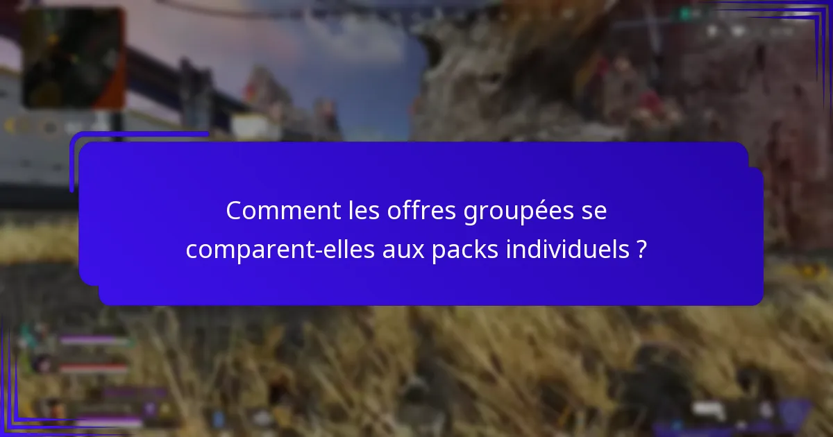 Comment les offres groupées se comparent-elles aux packs individuels ?