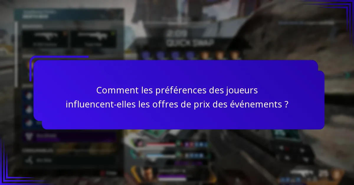 Comment les préférences des joueurs influencent-elles les offres de prix des événements ?