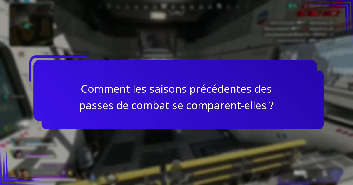 Comment les saisons précédentes des passes de combat se comparent-elles ?