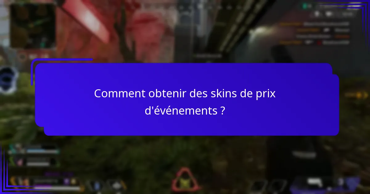 Quels événements offrent des skins de prix d’événements ?