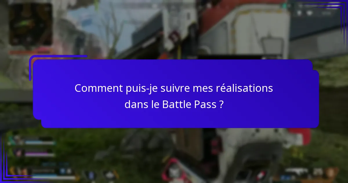 Quelles récompenses puis-je débloquer grâce au Battle Pass ?