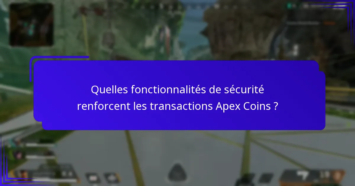 Quelles fonctionnalités de sécurité renforcent les transactions Apex Coins ?