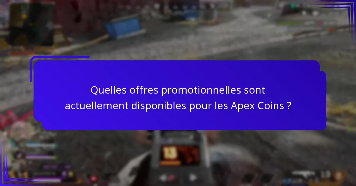 Comment comparer les offres promotionnelles pour les Apex Coins ?