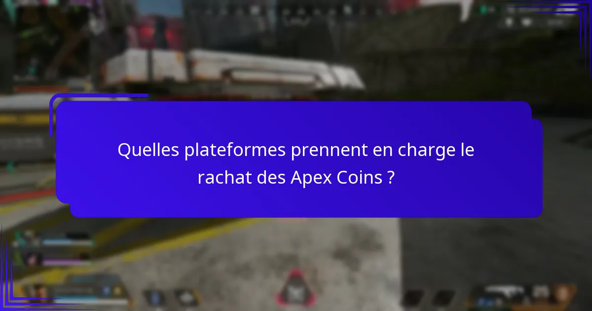 Quels sont les problèmes courants liés au rachat des Apex Coins ?
