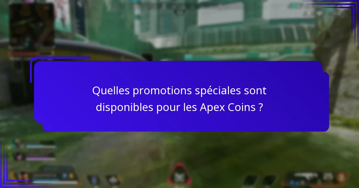 Quelles promotions spéciales sont disponibles pour les Apex Coins ?