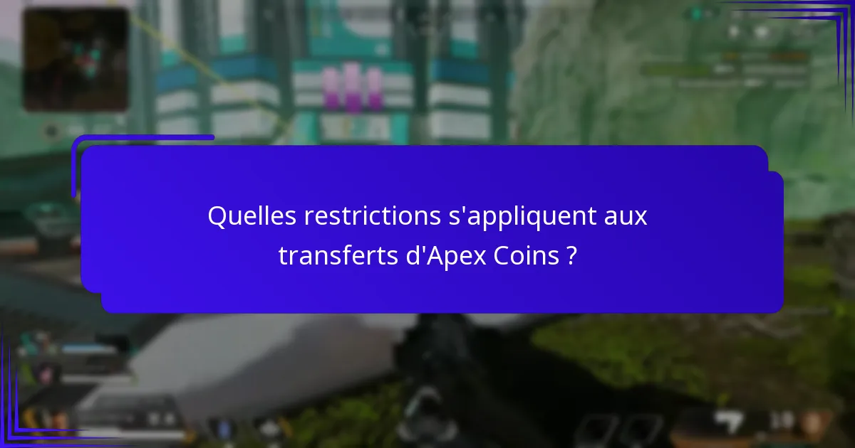 Quelles sont les exigences de compte pour transférer des Apex Coins ?