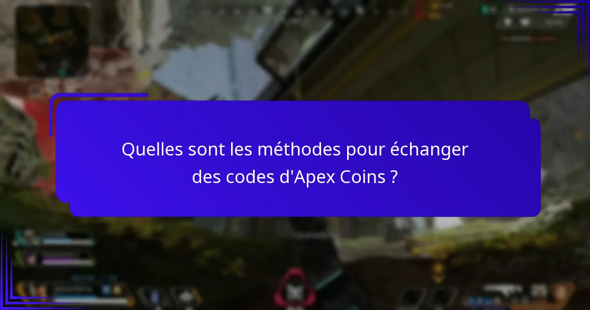 Quelles sont les périodes de validité des codes d’Apex Coins ?