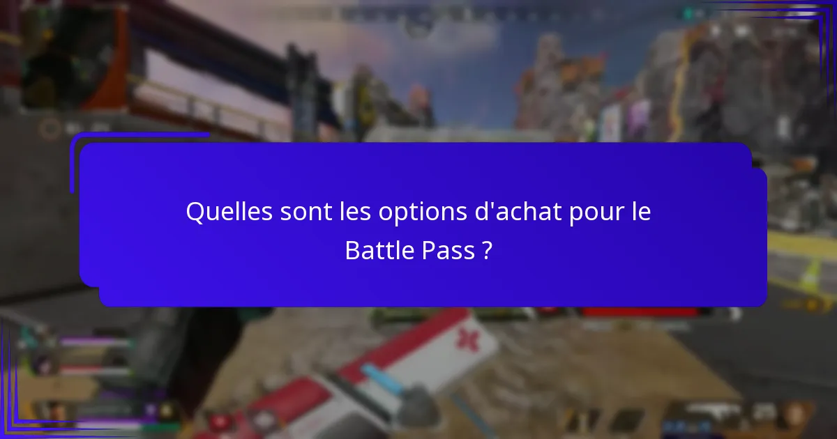 Quelles sont les options d’achat pour le Battle Pass ?