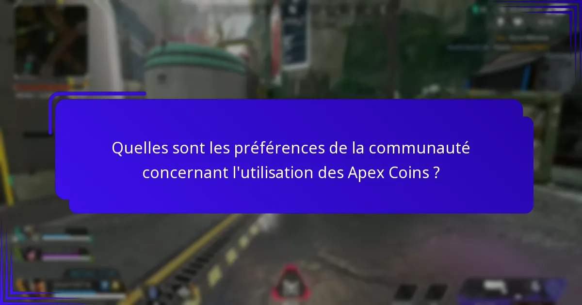 Quelles sont les préférences de la communauté concernant l’utilisation des Apex Coins ?