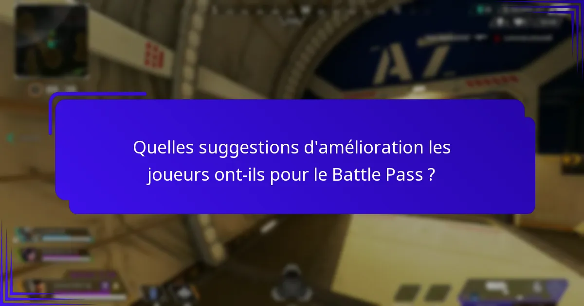 Quelles suggestions d’amélioration les joueurs ont-ils pour le Battle Pass ?