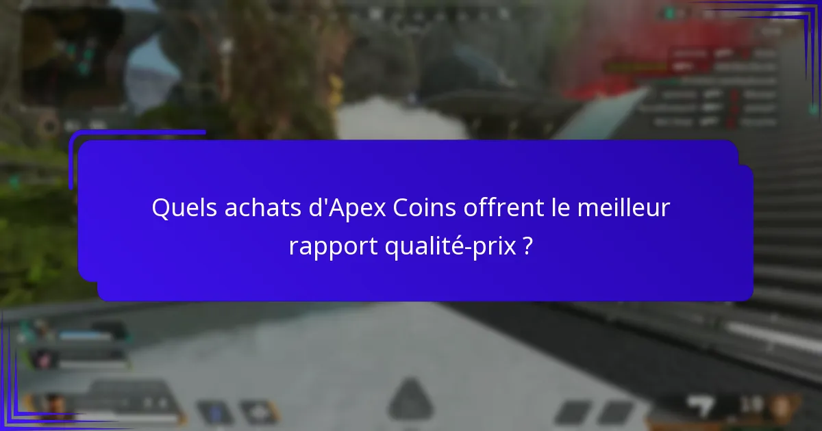 Quels achats d’Apex Coins offrent le meilleur rapport qualité-prix ?