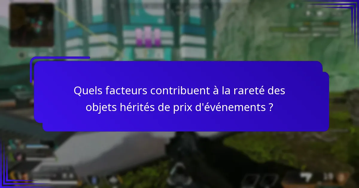 Quels objets hérités de prix d’événements sont les plus précieux ?