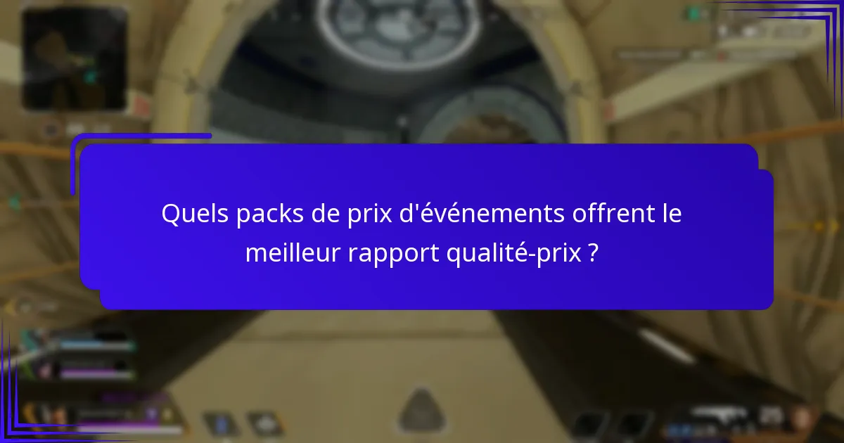 Quels packs de prix d’événements offrent le meilleur rapport qualité-prix ?