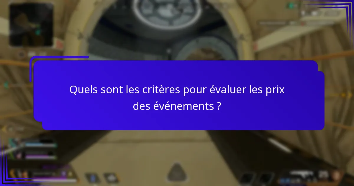 Quels sont les critères pour évaluer les prix des événements ?